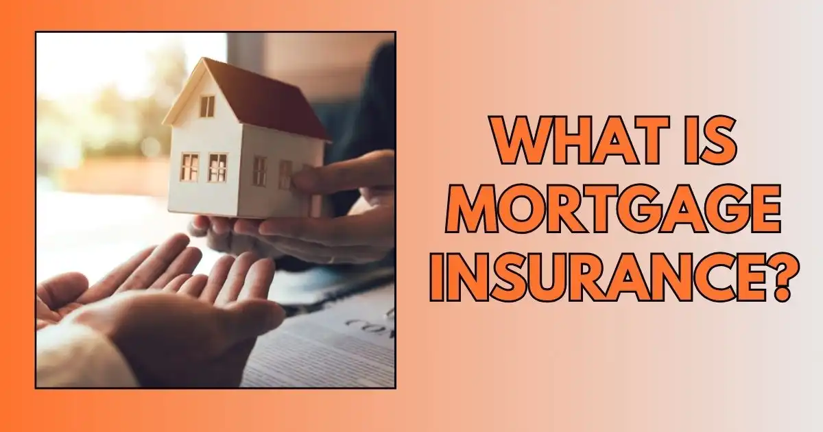 What is Mortgage Insurance?