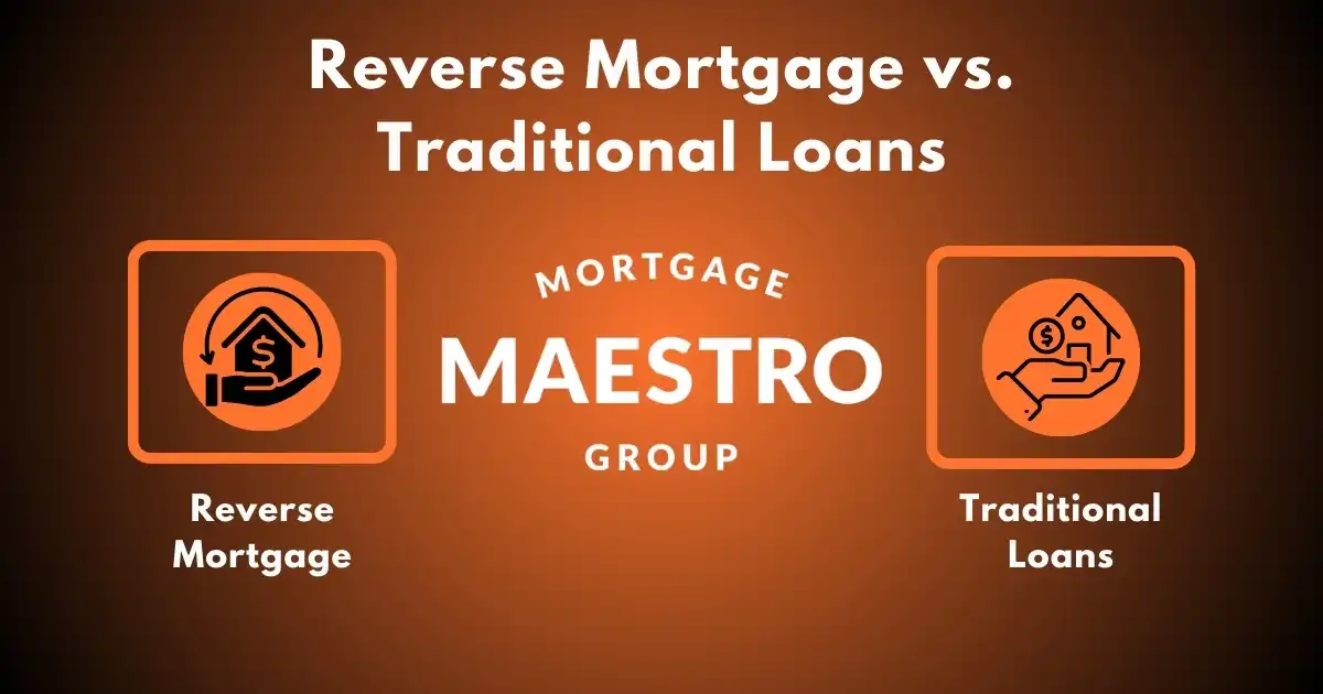 Reverse Mortgage vs. Traditional Loans